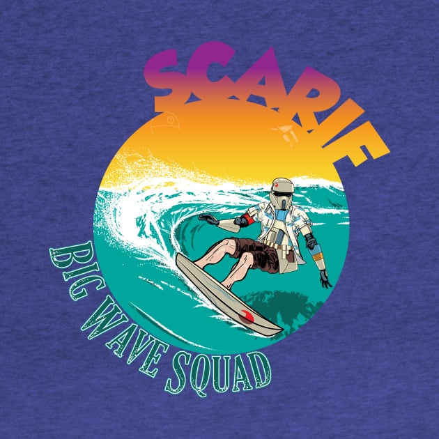 Big Wave Squad Scarif by Heaze Tees